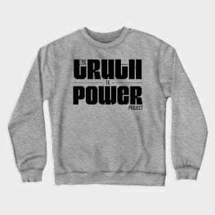 Truth to Power Crewneck Sweatshirt